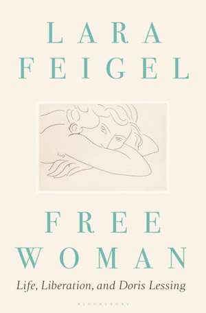 Free Woman de Lara Feigel