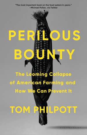 Perilous Bounty de Tom Philpott