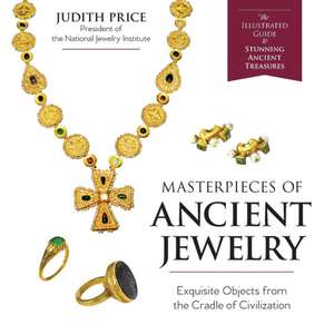 Masterpieces of Ancient Jewelry de Judith Price