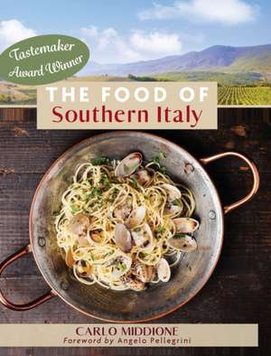 The Food of Southern Italy de Carlo Middione