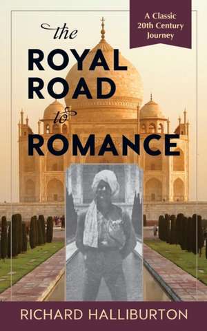 The Royal Road to Romance de Richard Halliburton