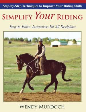 Simplify Your Riding de Wendy Murdoch