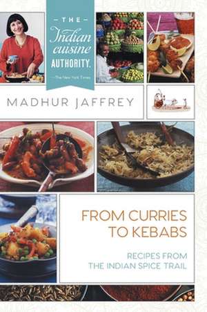 From Curries to Kebabs de Madhur Jaffrey