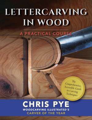 Lettercarving in Wood de Chris Pye