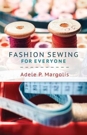 Fashion Sewing for Everyone de Catherine M. V. Margolis