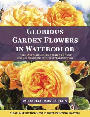 Glorious Garden Flowers in Watercolor de Susan Harrison-Tustain