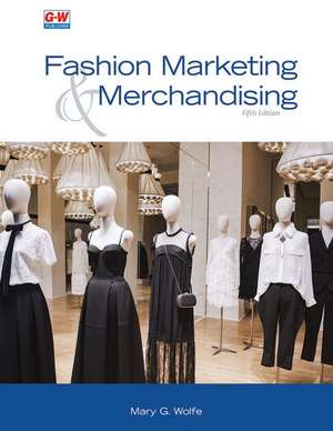 Fashion Marketing & Merchandising de Mary G Wolfe