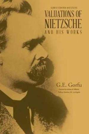 Valuations of Nietzsche and His Works de G. E. Gorfu