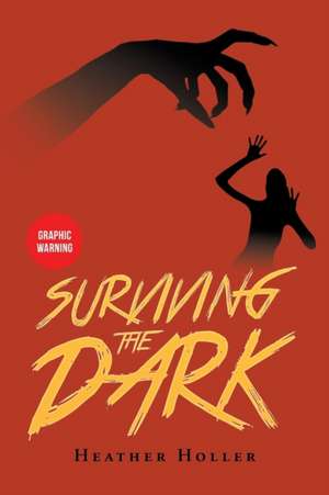 Surviving the Dark de Heather Holler