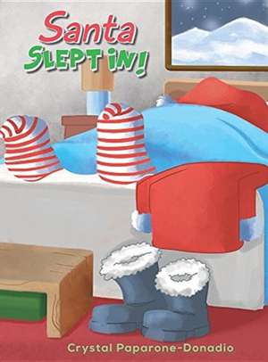 SANTA SLEPT IN de Crystal Paparone-Donadio