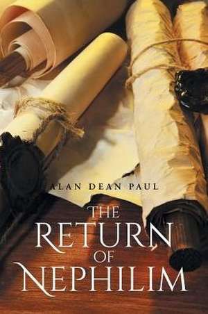 The Return of Nephilim de Alan Dean Paul