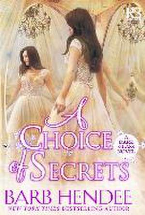 A Choice of Secrets de Barb Hendee