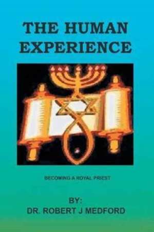 The Human Experience de Robert J. Medford