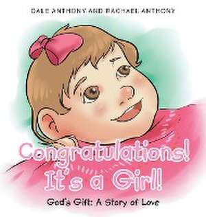 Congratulations, It's A Girl de Dale Anthony