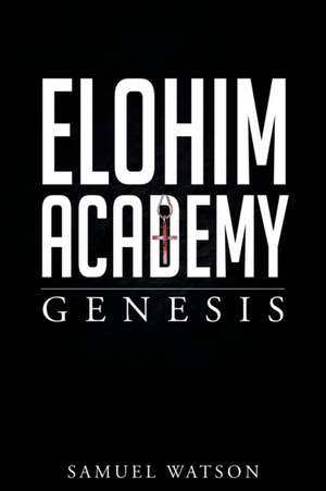 Elohim Academy de Samuel Watson