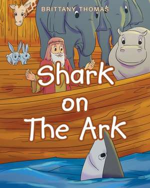 Shark on The Ark de Brittany Thomas