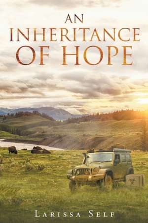 An Inheritance of Hope de Larissa Self