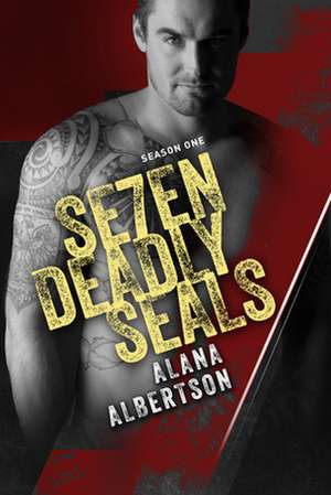 Se7en Deadly SEALs de Alana Albertson