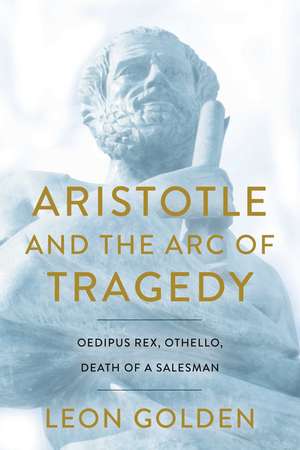 Aristotle and the Arc of Tragedy de Leon Golden