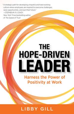 The Hope-Driven Leader de Libby Gill