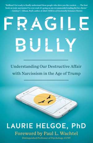 Fragile Bully de LauriePhD Helgoe