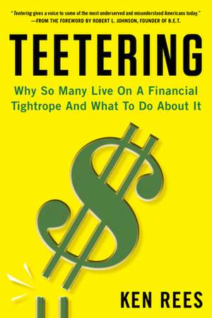 Teetering: Why So Many Live on a Financial Tightrope and What to Do about It