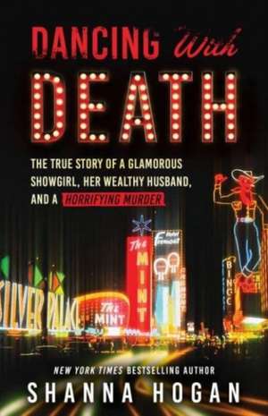 Dancing with Death de Shanna Hogan