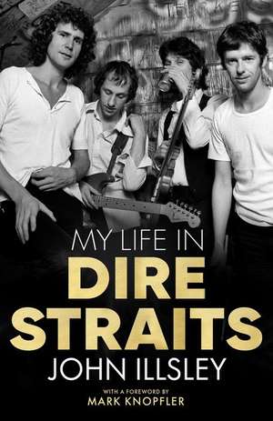 My Life in Dire Straits de John Illsley