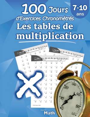 Les tables de multiplication - 100 Jours d'Exercices Chronométrés de Humble Math