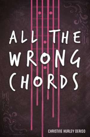 All the Wrong Chords de Christine Hurley Deriso