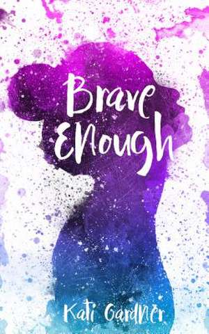 Brave Enough de Kati Gardner