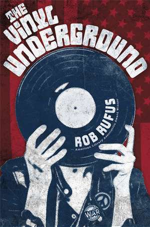 The Vinyl Underground de Rob Rufus