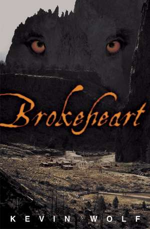 Brokeheart de Kevin Wolf