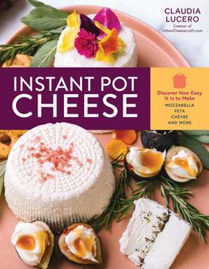 Instant Pot Cheese de Claudia Lucero