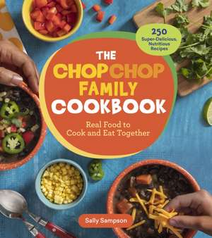 The Chopchop Family Cookbook de Sally Sampson