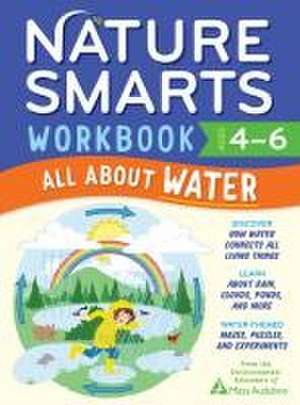 Nature Smarts Workbook: All about Water (Ages 4-6) de The Environmental Educators of Mass Audubon