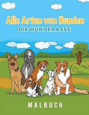 Alle Arten von Hunden Die Hunderasse Malbuch de Young Scholar