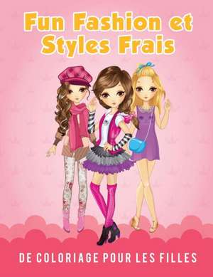 Fun Fashion et Styles Frais de Coloriage pour les filles de Young Scholar