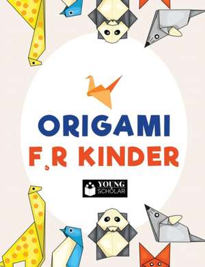 Scholar, Y: Origami f¸r Kinder