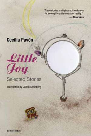 Little Joy: Selected Stories de Cecilia Pavon