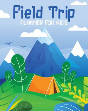 Field Trip Planner For Kids de Alice Devon