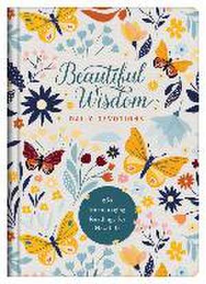 Beautiful Wisdom Daily Devotions: 365 Encouraging Readings for New Life de Compiled By Barbour Staff