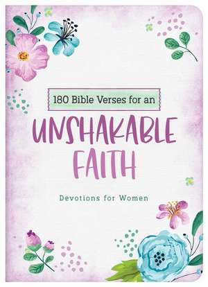 180 Bible Verses for an Unshakable Faith de Carey Scott