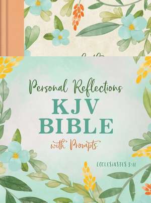 Personal Reflections KJV Bible with Prompts (Ecclesiastes 3:11) [Peach Floral] de Compiled By Barbour Staff