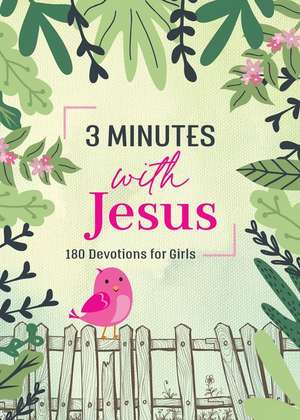 3 Minutes with Jesus: 180 Devotions for Girls de Jean Fischer