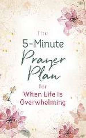 The 5-Minute Prayer Plan for When Life Is Overwhelming de Linda Lyle