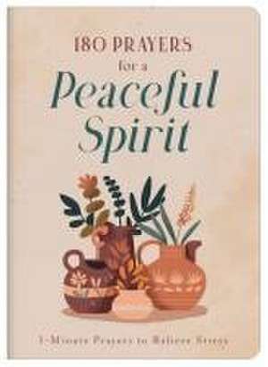 180 Prayers for a Peaceful Spirit de Janice Thompson