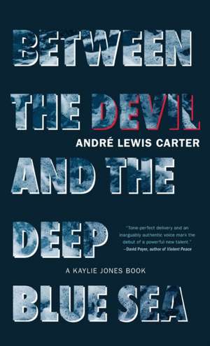 Between the Devil and the Deep Blue Sea de André Carter