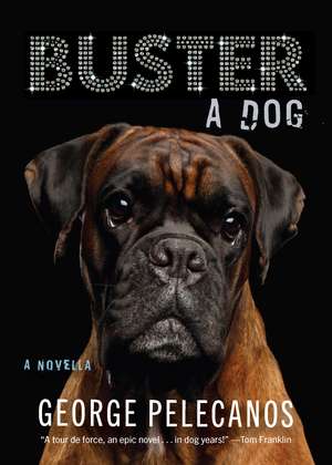 Buster: A Dog: A Novella de George Pelecanos