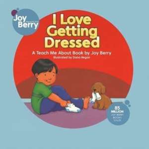 I Love Getting Dressed de Joy Berry